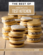 The Best of America's Test Kitchen 2023: Best Recipes, Equipment, Reviews, and Tastings