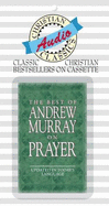 The Best of Andrew Murray on Prayer: Updated in Today's Language