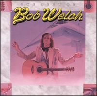 The Best of Bob Welch - Bob Welch