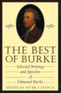 The Best of Burke: Selected Writings and Speeches of Edmund Burke