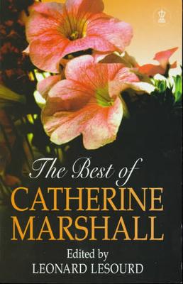 The Best of Catherine Marshall - Marshall, Catherine, and LeSourd, Leonard E. (Volume editor)