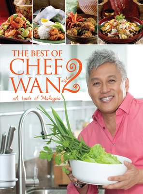 The Best of Chef Wan Volume 2: A Taste of Malaysia - Wan, Chef