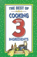 The Best of Cooking with 3 Ingredients