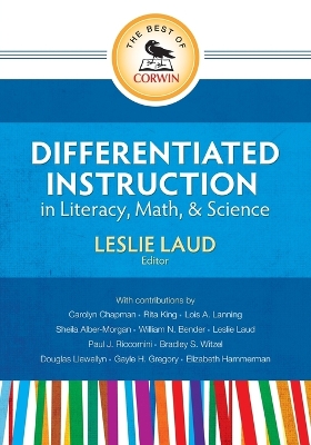 The Best of Corwin: Differentiated Instruction in Literacy, Math, and Science - Laud, Leslie E E (Editor)