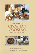 The Best of Croatian Cooking - Pavicic, Liliana, and Pirker-Mosher, Gordana