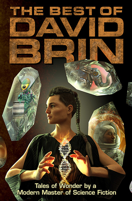 The Best of David Brin: Tales of Wonder by a Modern Master of Science Fiction - Brin, David