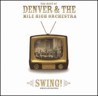 The Best of Denver & the Mile High Orchestra: Swing! - Denver/The Mile High Orchestra