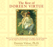 The Best of Doreen Virtue: Manifesting with the Angels/Past-Life Regression with the Angels/Karma Releasing/Healing with the Angels