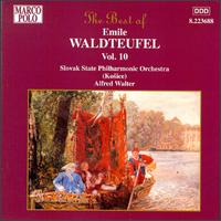The Best of Emile Waldteufel, Vol. 10 - Slovak State Philharmonic Orchestra Kosice; Alfred Walter (conductor)