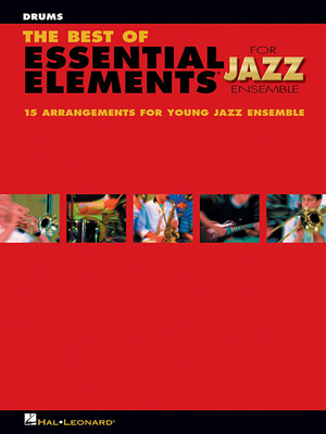 The Best of Essential Elements for Jazz Ensemble: 15 Selections from the Essential Elements for Jazz Ensemble Series - Drums - Sweeney, Michael (Composer), and Steinel, Mike (Composer)