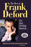 The Best of Frank Deford: I'm Just Getting Started...