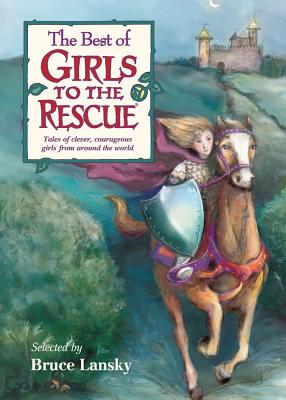 The Best of Girls to the Rescue - Various, and Lansky, Bruce (Editor)