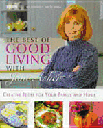 The Best of Good Living with Jane Asher: Creative Ideas for Your Family and Home