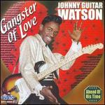 The Best of Johnny "Guitar" Watson: Gangster of Love - Johnny Guitar Watson