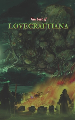 The Best of Lovecraftiana - Lyddon, Mike T, and Wirth, Dean, and Barrass, Glynn Owen