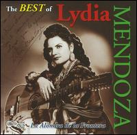 The Best of Lydia Mendoza - Lydia Mendoza