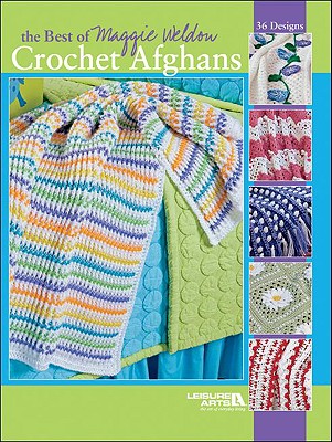 The Best of Maggie Weldon Crochet Afghans - Weldon, Maggie
