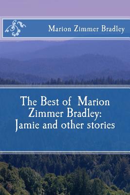 The Best of Marion Zimmer Bradley: Jamie and other stories - Waters, Elisabeth (Editor), and Bradley, Marion Zimmer