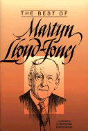 The Best of Martyn Lloyd-Jones - Lloyd-Jones, Martyn, and Catherwood, Christopher (Editor)