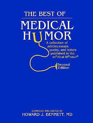 The Best of Medical Humor - Bennett, Howard J, M.D.