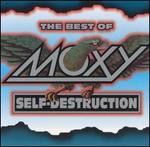 The Best of Moxy: Self-Destruction