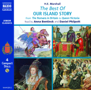 The Best of Our Island Story: From the Romans in Britain to Queen Victoria - Marshall, H E, and Bentinck, Anna (Read by), and Philpott, Daniel (Read by)