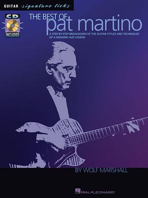 The Best of Pat Martino - A Step-By-Step Breakdown of the Guitar Styles and Techniques of a Modern Jazz Legend - Book/Online Audio - Marshall, Wolf, and Martino, Pat