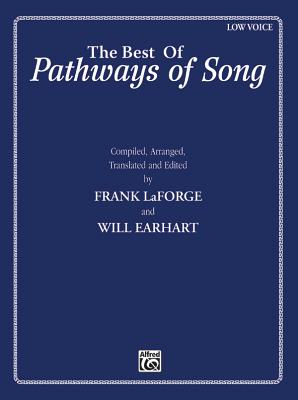 The Best of Pathways of Song: Low Voice - LaForge, Frank (Editor), and Earhart, Will (Editor)