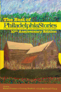 The Best of Philadelphia Stories, 10th Anniversary Edition - Sommers, Mitchell (Editor), and Bambrick, Courtney (Editor), and MacDonnell Chang, Julia (Editor)