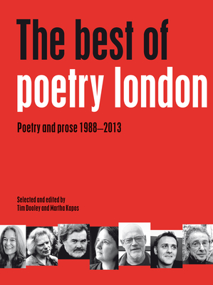 The Best of Poetry London: Poetry and Prose 1988-2013 - Dooley, Tim (Editor), and Kapos, Martha (Editor)