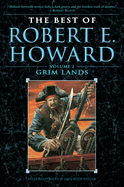 The Best of Robert E. Howard Volume 2: Grim Lands