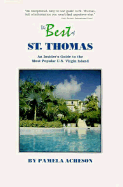The Best of St. Thomas: An Insider's Guide to the Most Popular U.S. Virgin Island