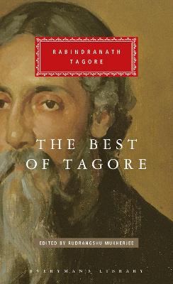 The Best of Tagore - Tagore, Rabindranath, and Mukherjee, Rudrangshu (Introduction by), and Radice, William (Translated by)