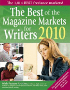 The Best of the Magazine Markets for Writers 2010 - 