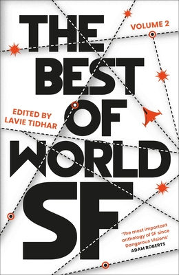 The Best of World SF: Volume 2 - Tidhar, Lavie