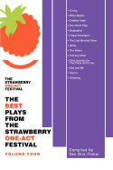 The Best Plays from the Strawberry One-Act Festival: Volume Four