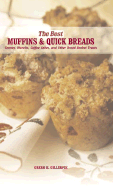 The Best Quick Breads: Muffins, Biscuits, Scones, and Other Bread Basket Treats - Gillespie, Gregg R
