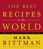 The Best Recipes in the World: More Than 1,000 International Dishes to Cook at Home