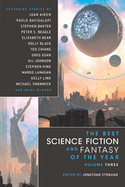 The Best Science Fiction and Fantasy of the Year Volume 3