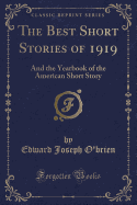 The Best Short Stories of 1919: And the Yearbook of the American Short Story (Classic Reprint)