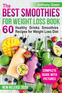 The Best Smoothies for Weight Loss Book: 60 Healthy Drinks Smoothies Recipes for Weight Loss Diet