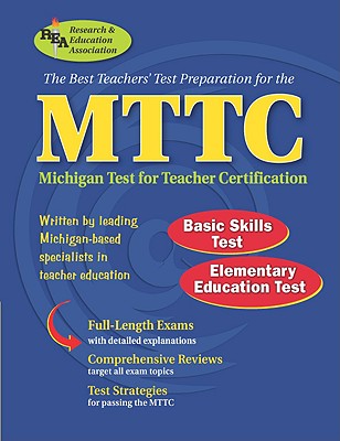 The Best Teachers' Test Preparation for the MTTC: Michigan Test for Teacher Certification - Research & Education Association (Creator)