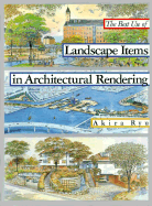 The Best Use of Landscape Items in Architectural Rendering - Ryu, Akira (Editor)