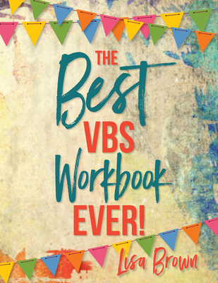 The Best Vbs Workbook Ever! - Brown, Lisa