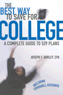 The Best Way to Save for College: A Complete Guide to 529 Plans 2002-2003 - Hurley, Joseph F, CPA