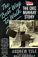 The Best Way to Walk: The Chic Murray Story