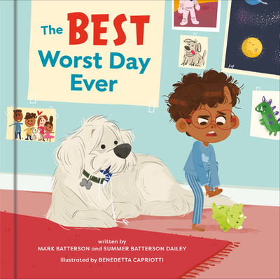 The Best Worst Day Ever: A Picture Book - Batterson, Mark, and Dailey, Summer Batterson
