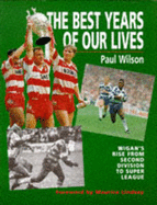 The Best Years of Our Lives: Wigan's Rise from Second Division to Super League