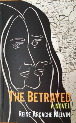 The Betrayed: A Novel - Melvin, Reine Arcache