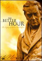 The Better Hour: The Legacy of William Wilberforce